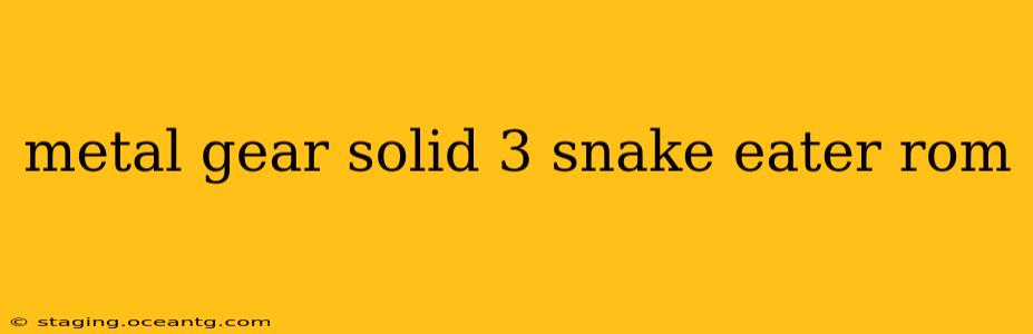 metal gear solid 3 snake eater rom