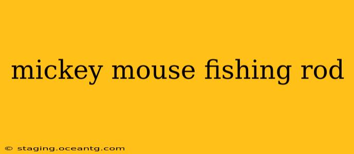 mickey mouse fishing rod