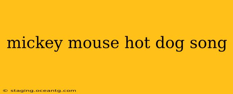 mickey mouse hot dog song