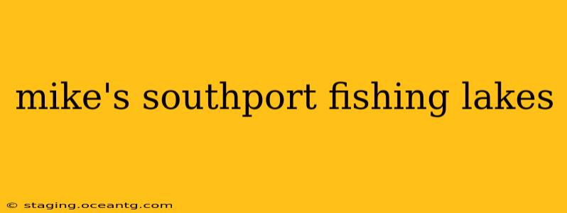 mike's southport fishing lakes