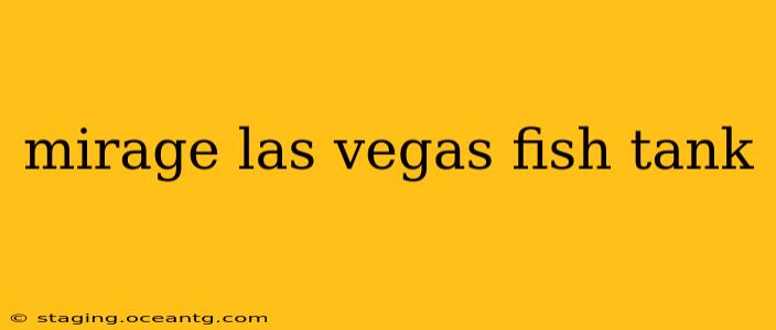 mirage las vegas fish tank