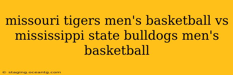 missouri tigers men's basketball vs mississippi state bulldogs men's basketball