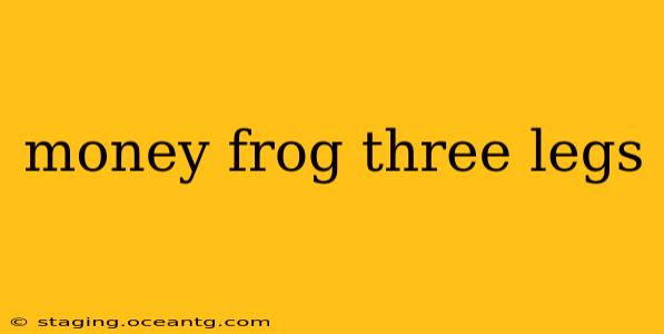 money frog three legs