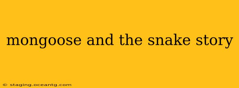 mongoose and the snake story