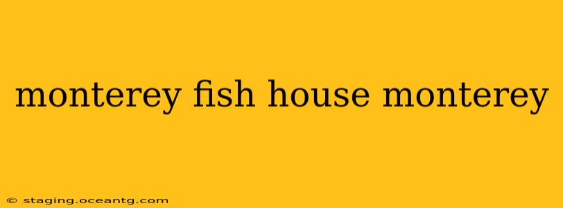 monterey fish house monterey