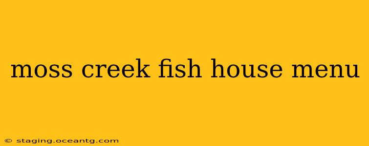 moss creek fish house menu
