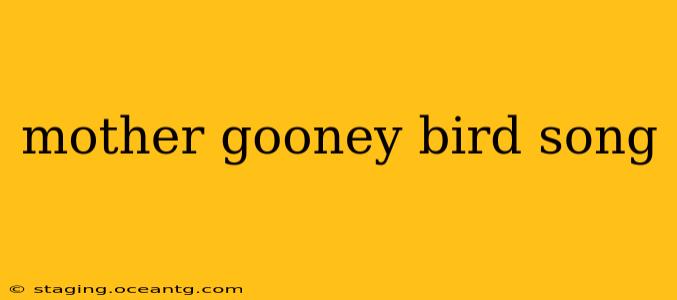 mother gooney bird song
