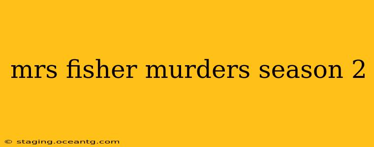 mrs fisher murders season 2