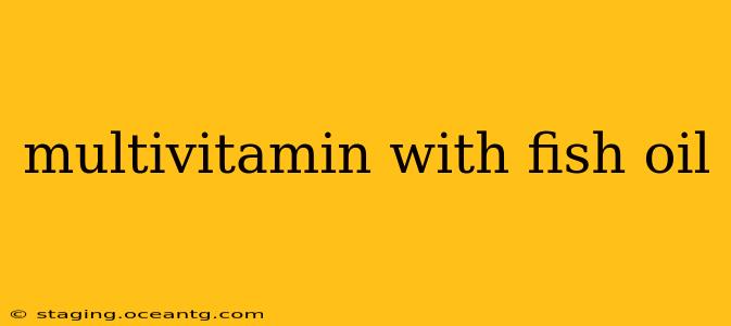 multivitamin with fish oil