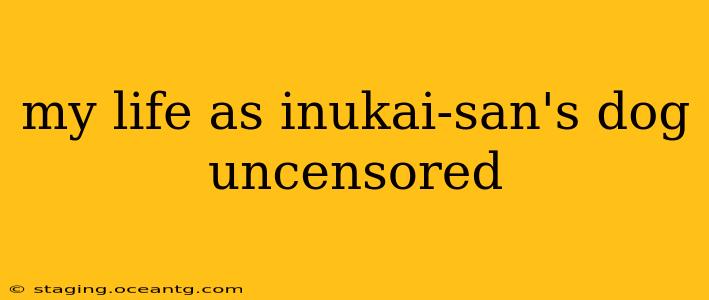 my life as inukai-san's dog uncensored