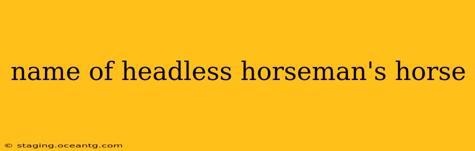 name of headless horseman's horse