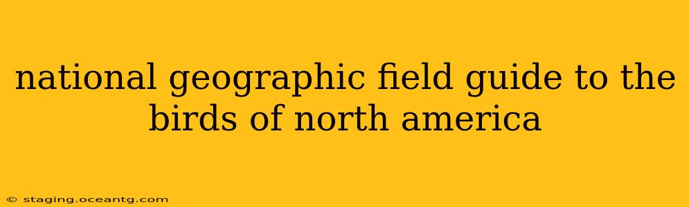 national geographic field guide to the birds of north america