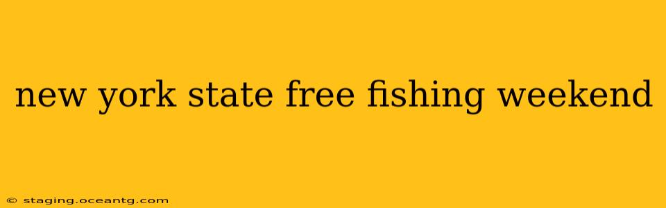 new york state free fishing weekend