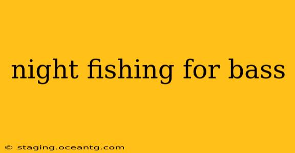 night fishing for bass