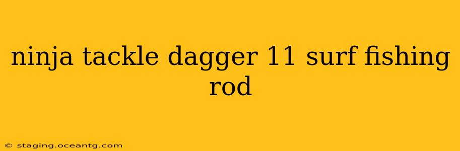 ninja tackle dagger 11 surf fishing rod