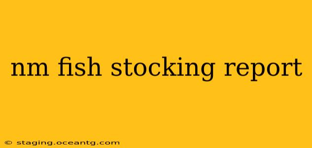 nm fish stocking report