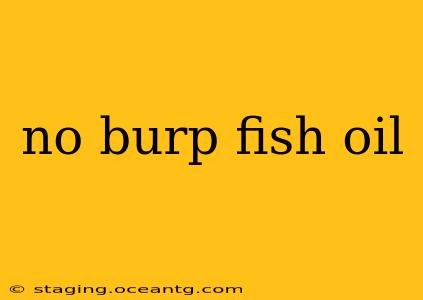 no burp fish oil