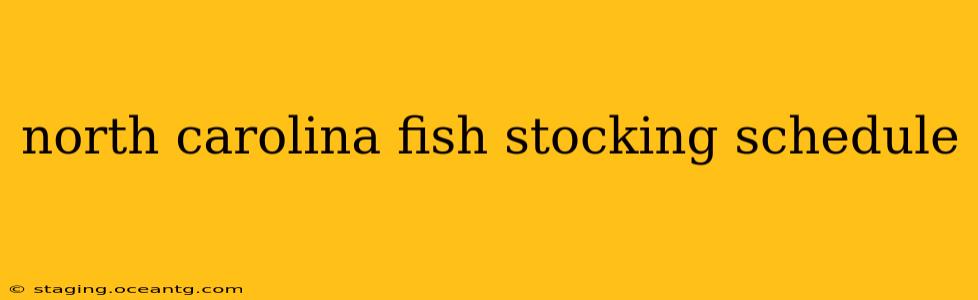 north carolina fish stocking schedule
