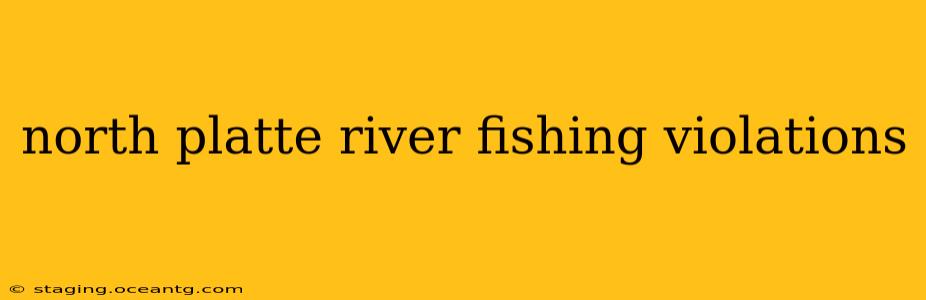 north platte river fishing violations