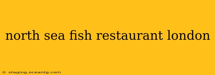 north sea fish restaurant london