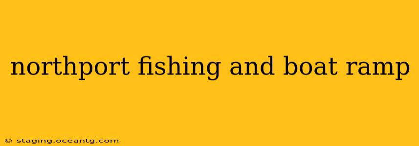 northport fishing and boat ramp