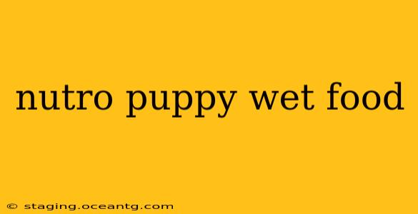 nutro puppy wet food
