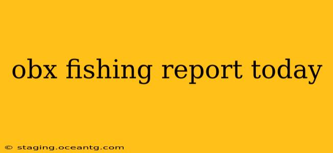 obx fishing report today