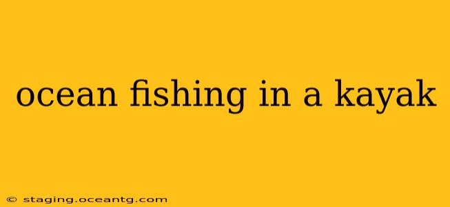 ocean fishing in a kayak