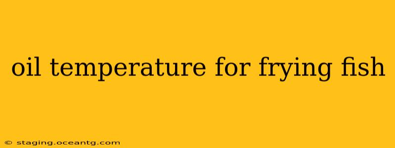 oil temperature for frying fish