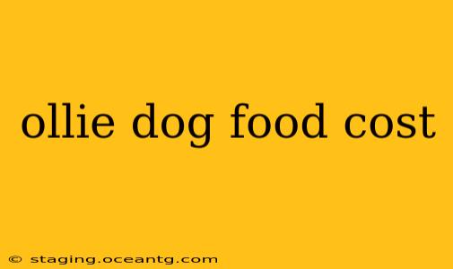 ollie dog food cost