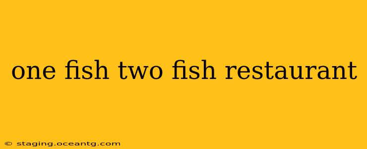 one fish two fish restaurant