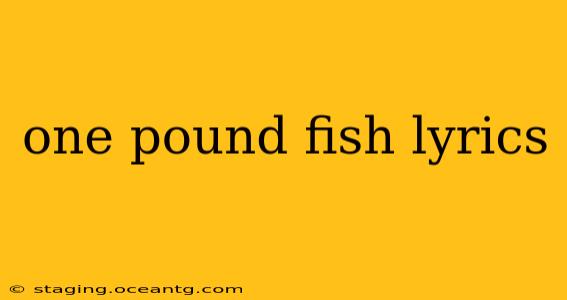 one pound fish lyrics