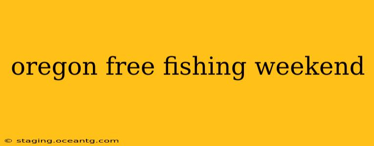 oregon free fishing weekend