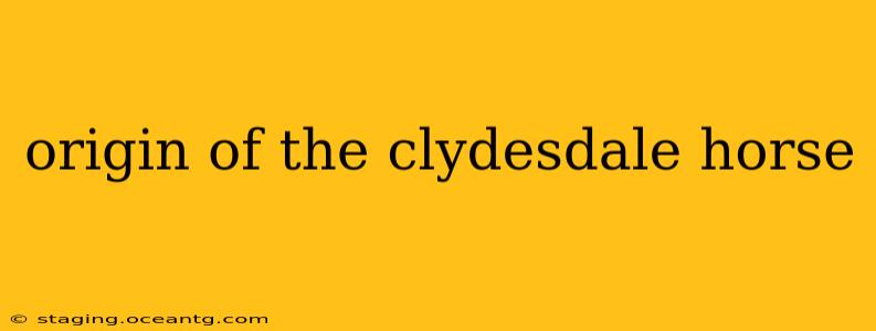 origin of the clydesdale horse
