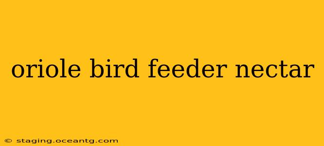 oriole bird feeder nectar