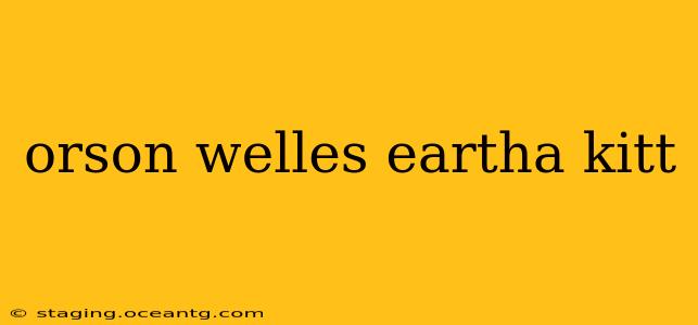 orson welles eartha kitt