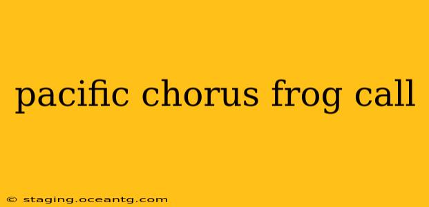 pacific chorus frog call