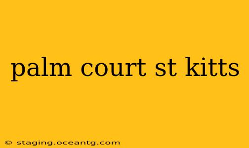 palm court st kitts