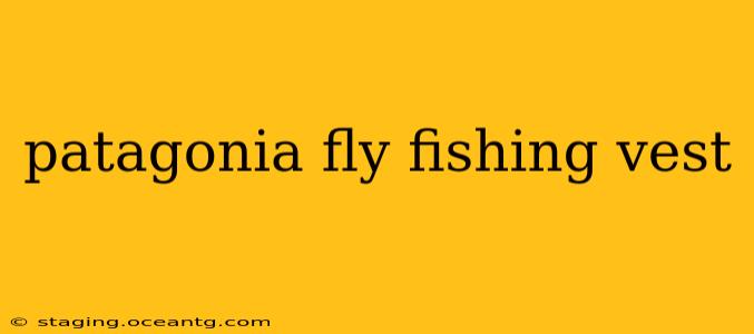 patagonia fly fishing vest