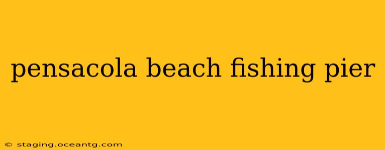 pensacola beach fishing pier