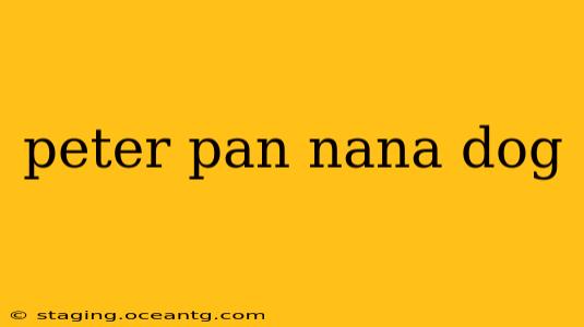 peter pan nana dog