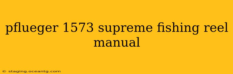 pflueger 1573 supreme fishing reel manual