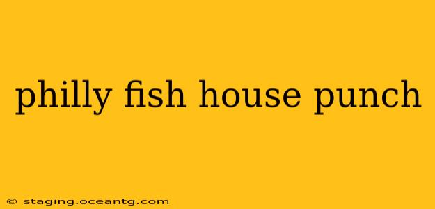 philly fish house punch