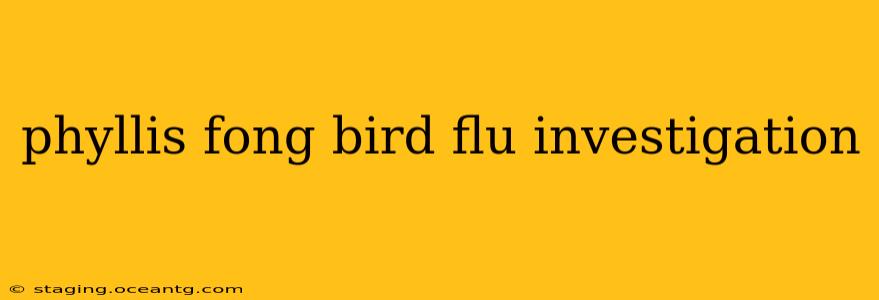 phyllis fong bird flu investigation