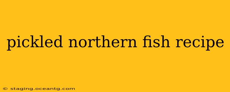pickled northern fish recipe