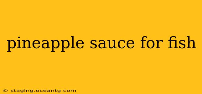 pineapple sauce for fish