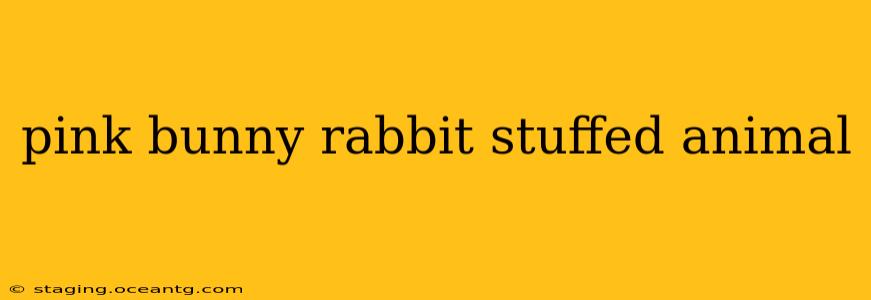 pink bunny rabbit stuffed animal