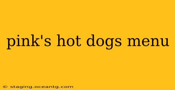 pink's hot dogs menu