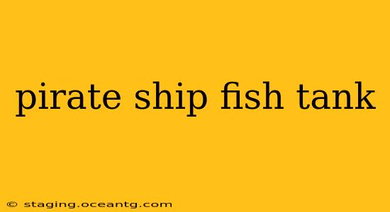 pirate ship fish tank