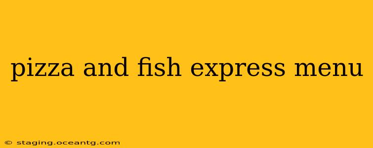pizza and fish express menu